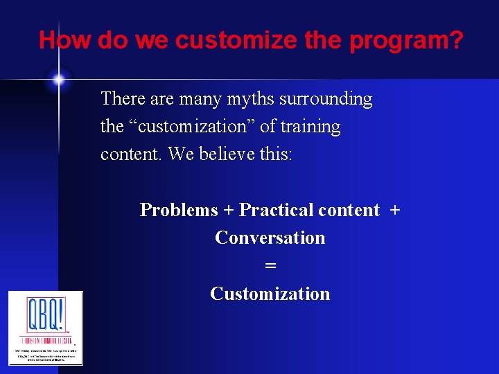 How do we customize the program? There are many myths surrounding the “customization” of