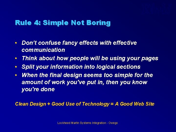 Rule 4: Simple Not Boring • Don’t confuse fancy effects with effective communication • Rule 4: Simple Not Boring • Don’t confuse fancy effects with effective communication •