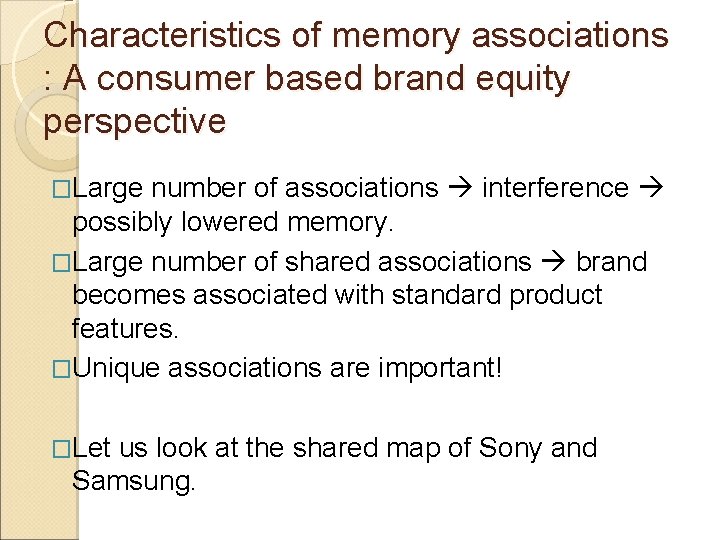 Characteristics of memory associations : A consumer based brand equity perspective �Large number of