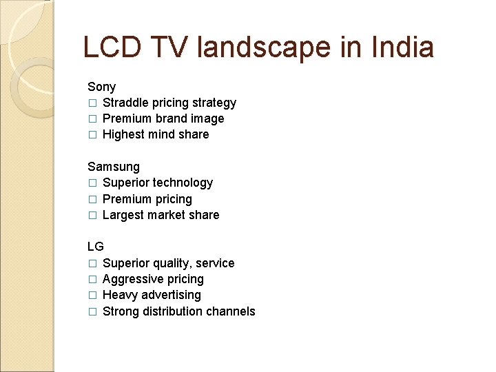 LCD TV landscape in India Sony � Straddle pricing strategy � Premium brand image