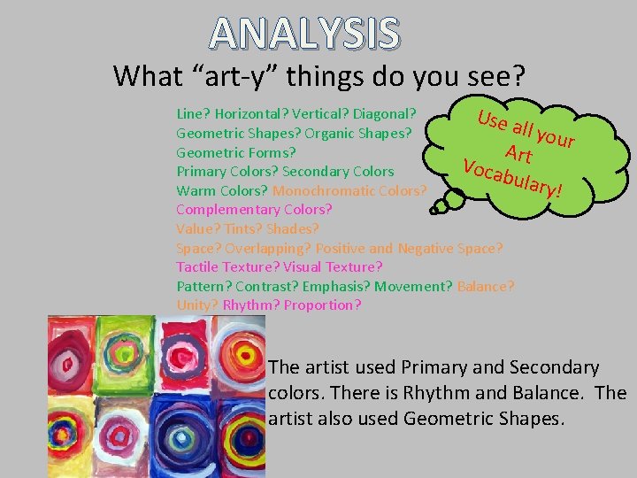 ANALYSIS What “art-y” things do you see? Line? Horizontal? Vertical? Diagonal? Use a ll