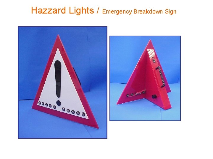 Hazzard Lights / Emergency Breakdown Sign 