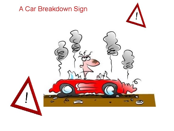 A Car Breakdown Sign ! ! 