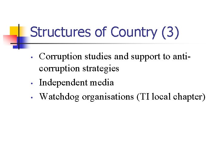 Structures of Country (3) • • • Corruption studies and support to anticorruption strategies