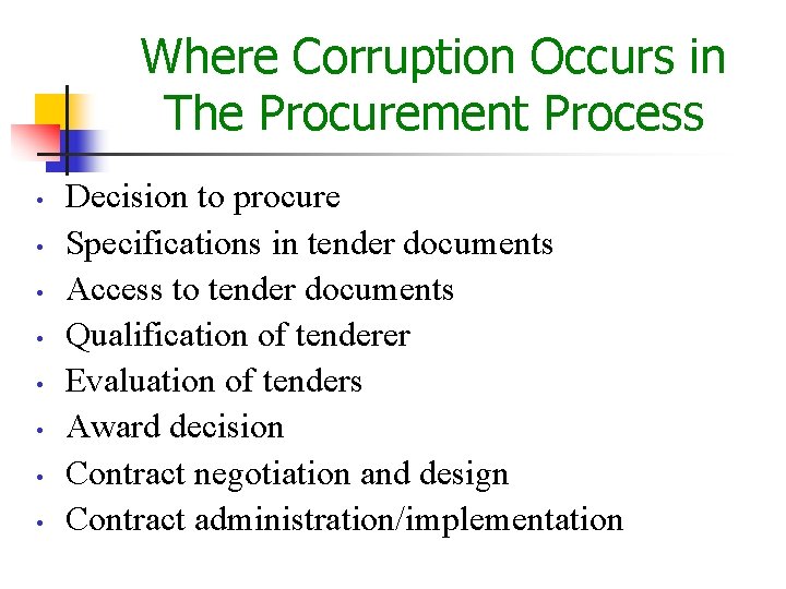 Where Corruption Occurs in The Procurement Process • • Decision to procure Specifications in