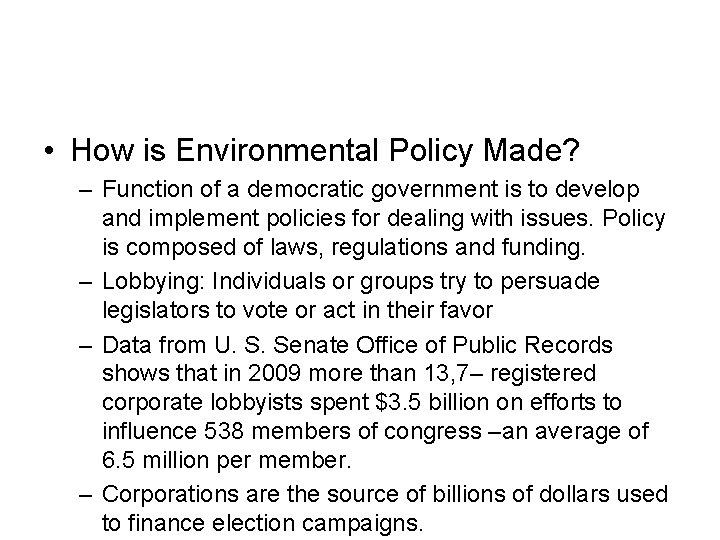  • How is Environmental Policy Made? – Function of a democratic government is