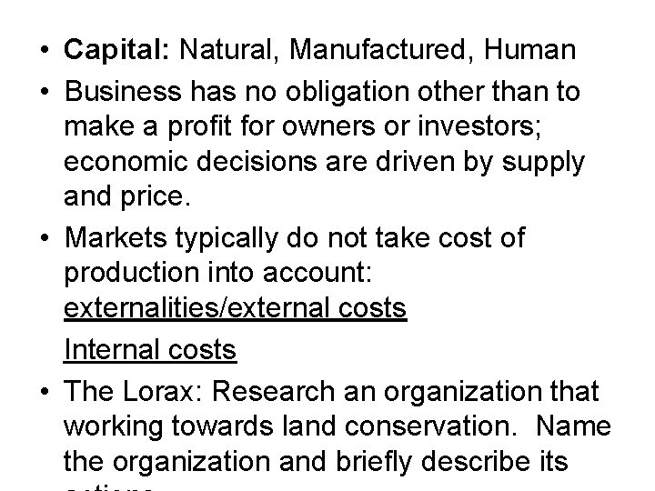  • Capital: Natural, Manufactured, Human • Business has no obligation other than to