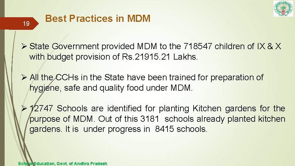 19 Best Practices in MDM Ø State Government provided MDM to the 718547 children