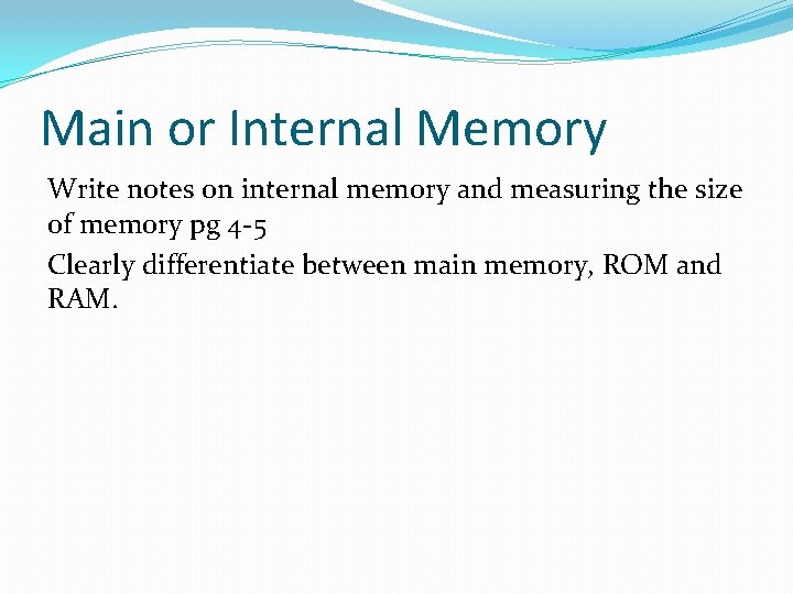 Main or Internal Memory Write notes on internal memory and measuring the size of