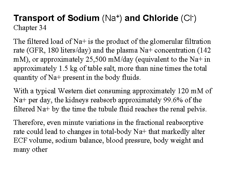 Transport of Sodium (Na+) and Chloride (Cl-) Chapter 34 The filtered load of Na+
