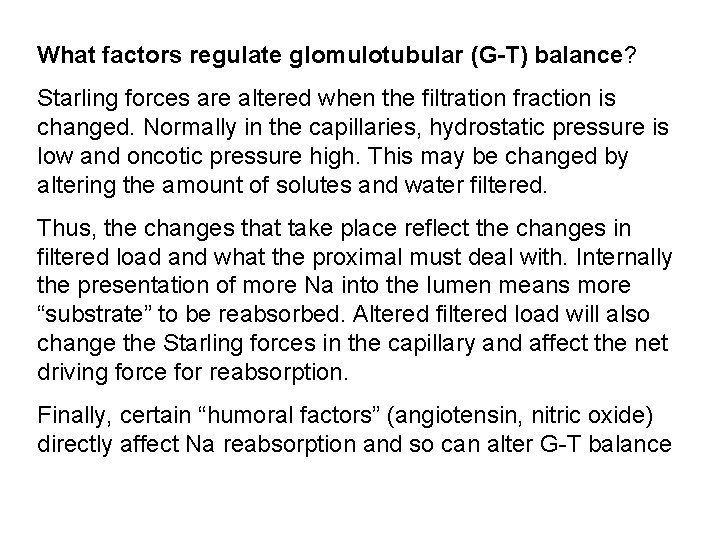 What factors regulate glomulotubular (G-T) balance? Starling forces are altered when the filtration fraction