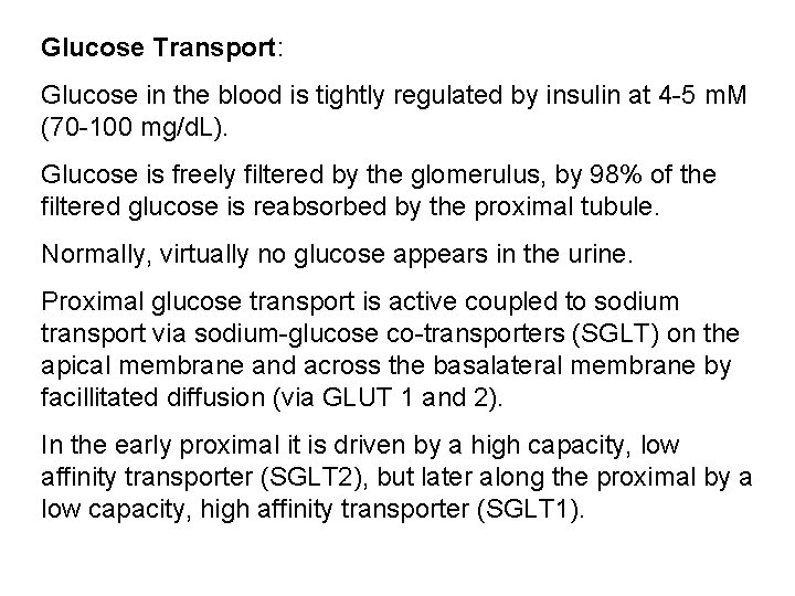 Glucose Transport: Glucose in the blood is tightly regulated by insulin at 4 -5
