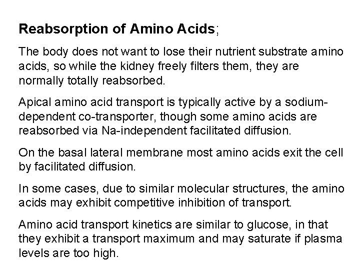 Reabsorption of Amino Acids; The body does not want to lose their nutrient substrate