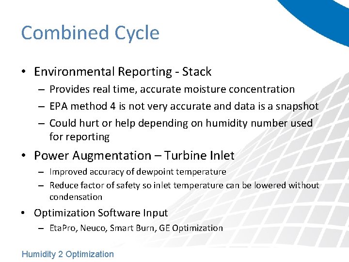 Combined Cycle • Environmental Reporting - Stack – Provides real time, accurate moisture concentration
