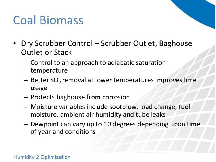 Coal Biomass • Dry Scrubber Control – Scrubber Outlet, Baghouse Outlet or Stack –