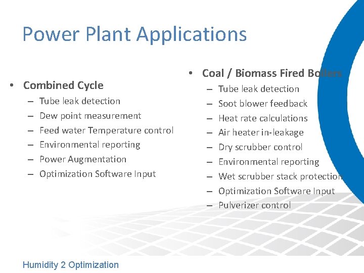 Power Plant Applications • Combined Cycle – – – Tube leak detection Dew point