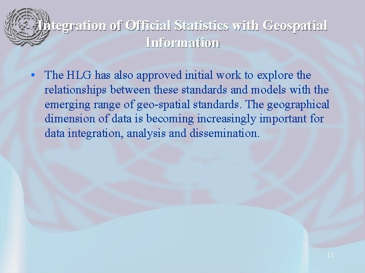 Integration of Official Statistics with Geospatial Information • The HLG has also approved initial