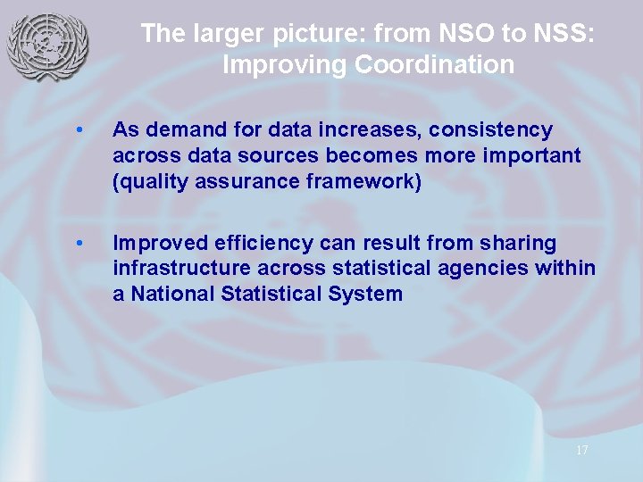 The larger picture: from NSO to NSS: Improving Coordination • As demand for data