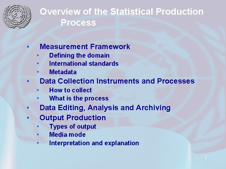 Overview of the Statistical Production Process • Measurement Framework • • Defining the domain