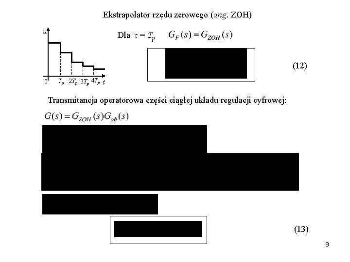 Ekstrapolator rzędu zerowego (ang. ZOH) u Dla τ = Tp (12) 0 Tp 2