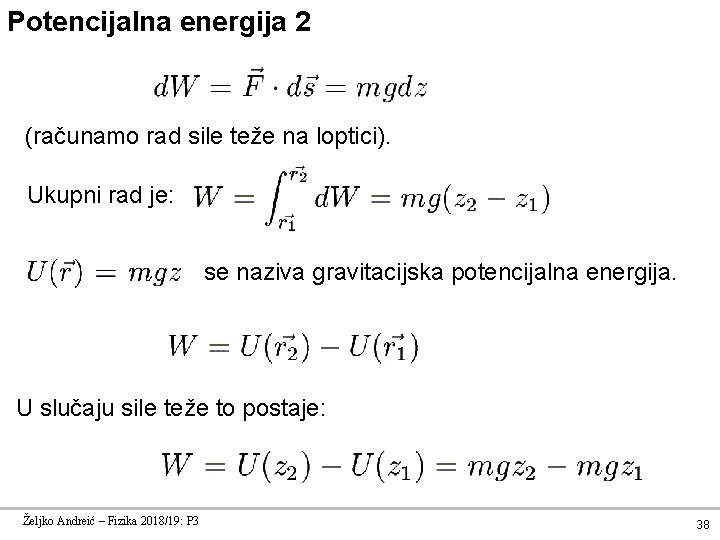Potencijalna energija 2 (računamo rad sile teže na loptici). Ukupni rad je: se naziva