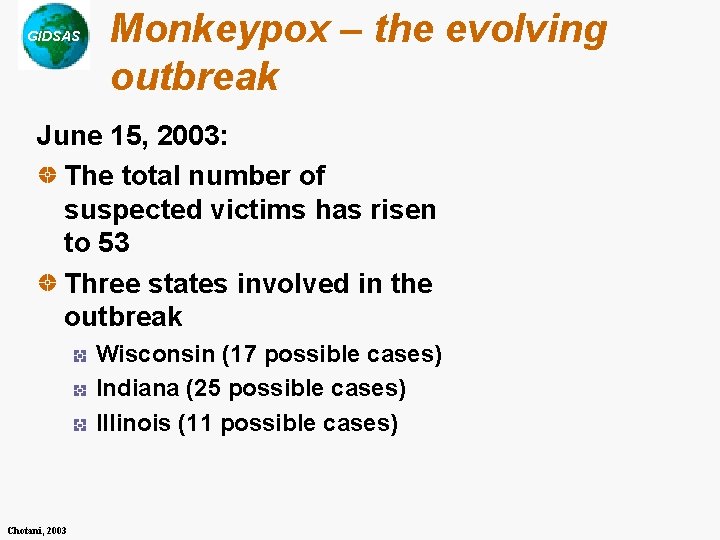 GIDSAS Monkeypox – the evolving outbreak June 15, 2003: The total number of suspected