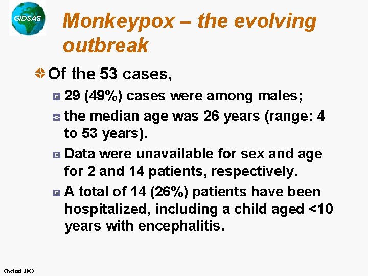 GIDSAS Monkeypox – the evolving outbreak Of the 53 cases, 29 (49%) cases were