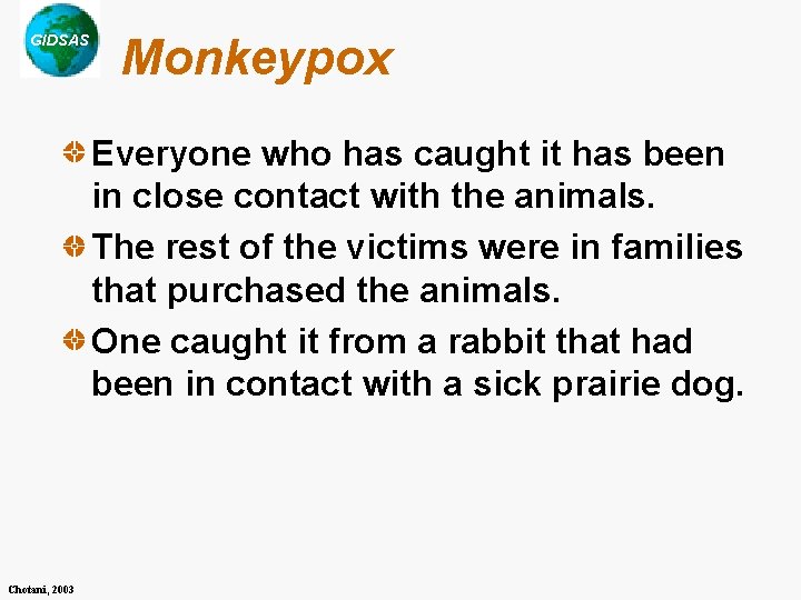 GIDSAS Monkeypox Everyone who has caught it has been in close contact with the