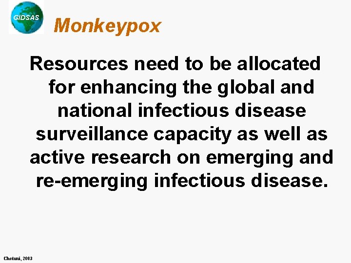 GIDSAS Monkeypox Resources need to be allocated for enhancing the global and national infectious