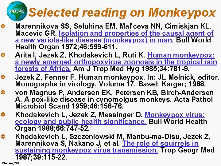 GIDSAS Selected reading on Monkeypox Marennikova SS, Seluhina EM, Mal'ceva NN, Cimiskjan KL, Macevic