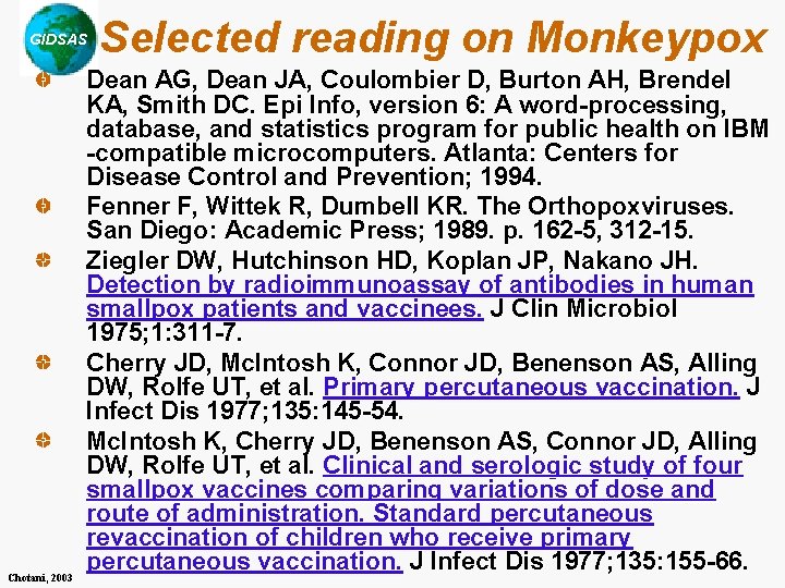 GIDSAS Chotani, 2003 Selected reading on Monkeypox Dean AG, Dean JA, Coulombier D, Burton