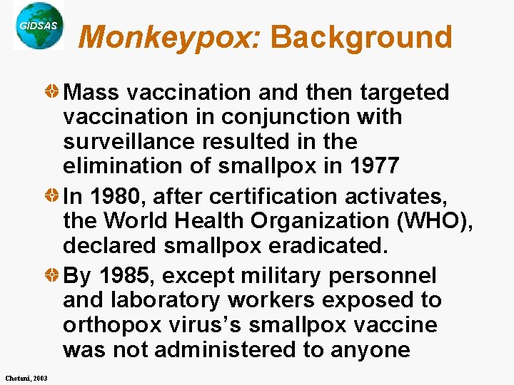 GIDSAS Monkeypox: Background Mass vaccination and then targeted vaccination in conjunction with surveillance resulted