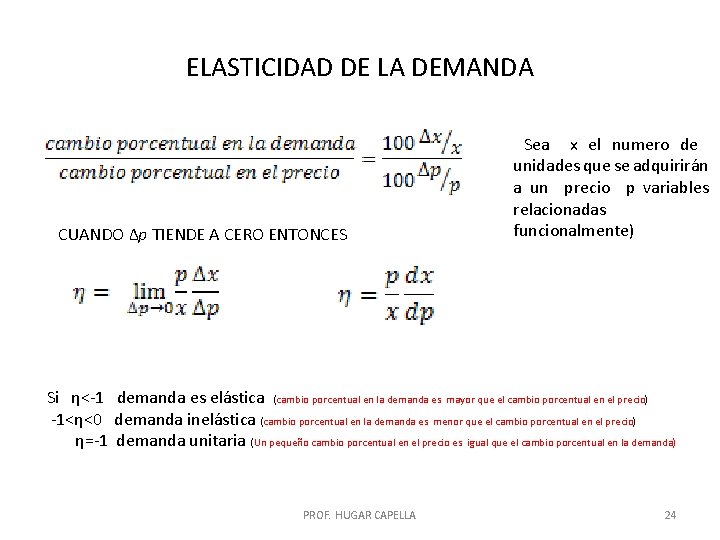 ELASTICIDAD DE LA DEMANDA CUANDO Δp TIENDE A CERO ENTONCES Sea x el numero