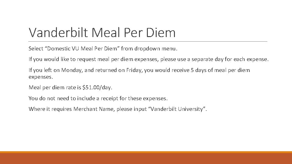 Vanderbilt Meal Per Diem Select “Domestic VU Meal Per Diem” from dropdown menu. If