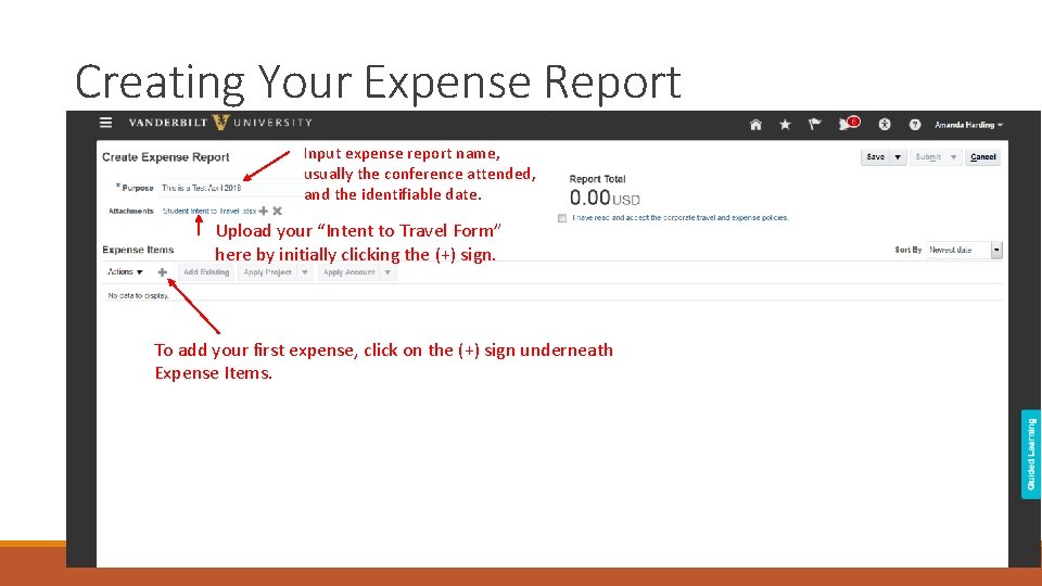 Creating Your Expense Report Input expense report name, usually the conference attended, and the