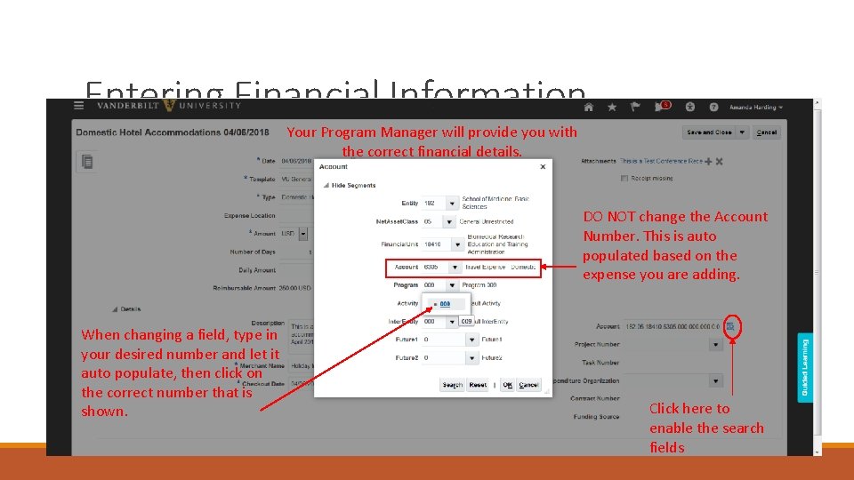 Entering Financial Information Your Program Manager will provide you with the correct financial details.