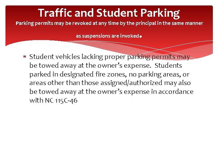 Traffic and Student Parking permits may be revoked at any time by the principal