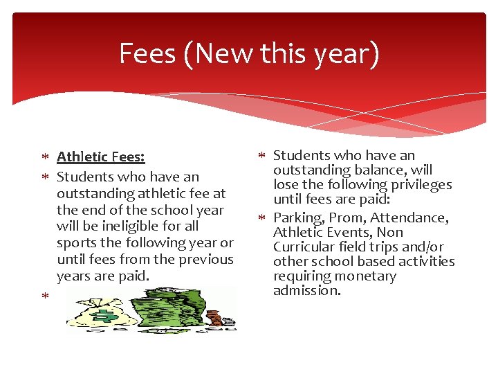 Fees (New this year) Athletic Fees: Students who have an outstanding athletic fee at