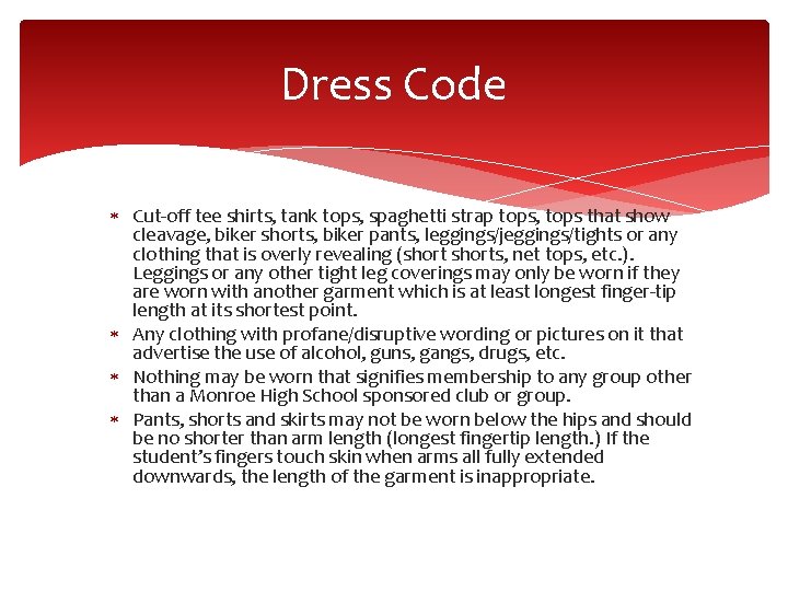 Dress Code Cut-off tee shirts, tank tops, spaghetti strap tops, tops that show cleavage,