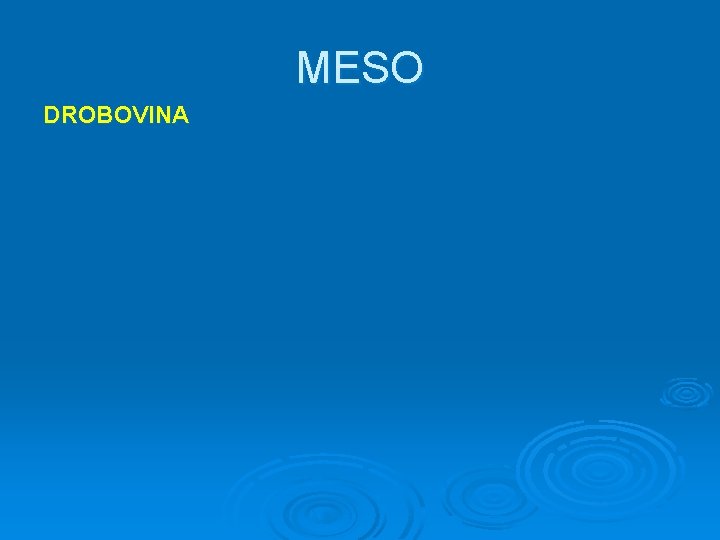 MESO DROBOVINA 