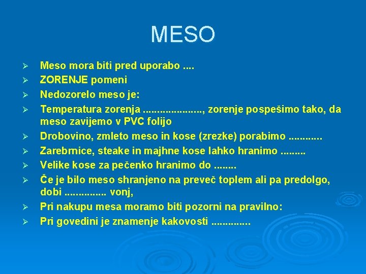 MESO Ø Ø Ø Ø Ø Meso mora biti pred uporabo. . ZORENJE pomeni