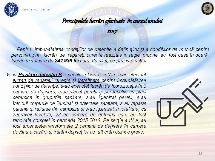 Principalele lucrări efectuate în cursul anului 2017 Pentru îmbunătățirea condițiilor de detenție a deținuților