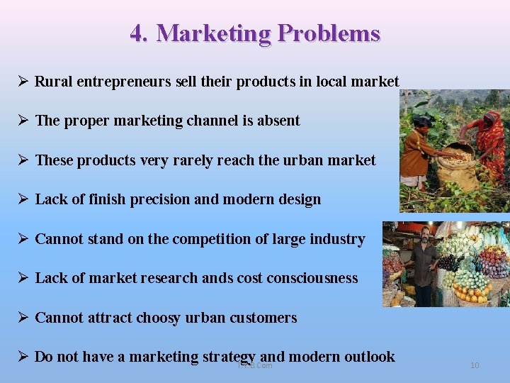 4. Marketing Problems Ø Rural entrepreneurs sell their products in local market Ø The