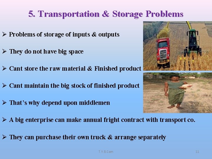 5. Transportation & Storage Problems Ø Problems of storage of inputs & outputs Ø