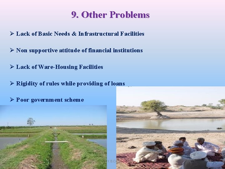 9. Other Problems Ø Lack of Basic Needs & Infrastructural Facilities Ø Non supportive