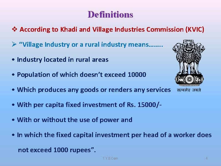 Definitions v According to Khadi and Village Industries Commission (KVIC) Ø “Village Industry or