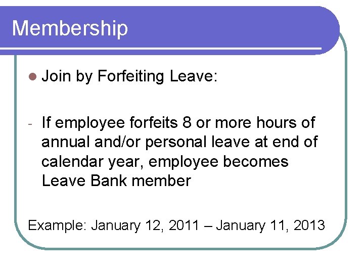 Membership l Join - by Forfeiting Leave: If employee forfeits 8 or more hours