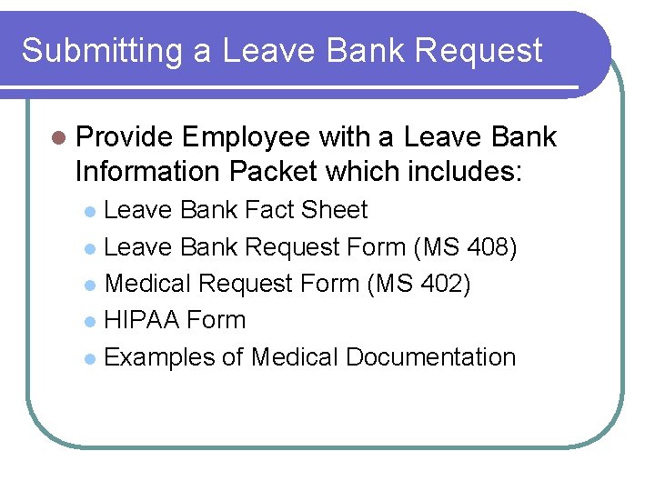 Submitting a Leave Bank Request l Provide Employee with a Leave Bank Information Packet