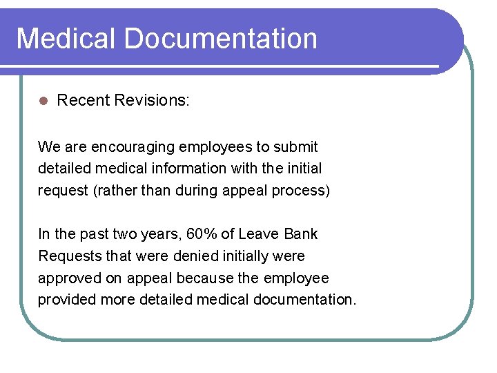Medical Documentation l Recent Revisions: We are encouraging employees to submit detailed medical information