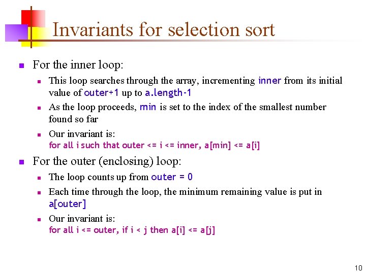 Invariants for selection sort n For the inner loop: n n n This loop